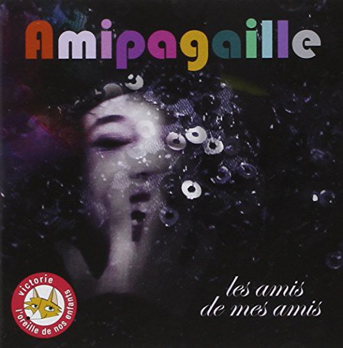 Amipagaille - Les Amis De Mes Amis - Music CD