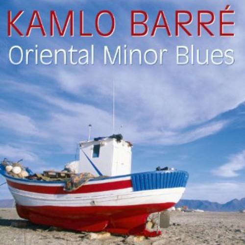 Barre,kamlo - Oriental Minor Blues - Music CD