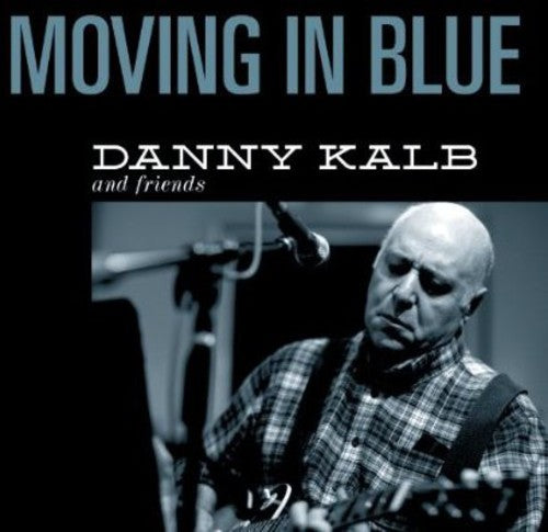 Kalb,danny - Moving In Blue - Music CD