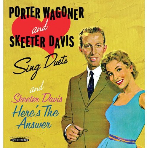 the album cover for Porter Wagoner & Skeeter Davis - Sing Duets & Here's the Answer