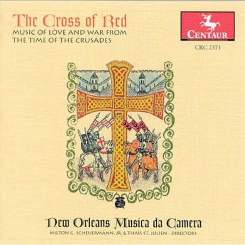 the album cover for New Orleans Musica Da Camera - Cross of Red: Music of Love & War Time of Crusades