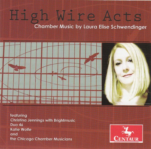 the album cover for Schwendinger / Jennings / Chicago Chamber Musician - High Wire Acts