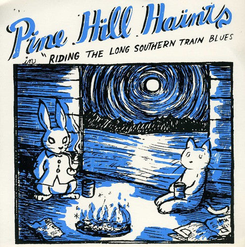 the album cover for Pine Hill Haints - Riding the Long Southern Train Blues