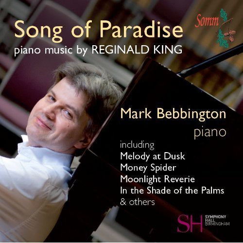 the album cover for Mark Bebbington - Song of Paradise: Piano Music By Reginald King