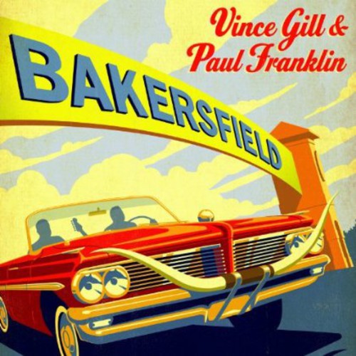 Gill,vince / Franklin,paul - Bakersfield - Vinyl Record