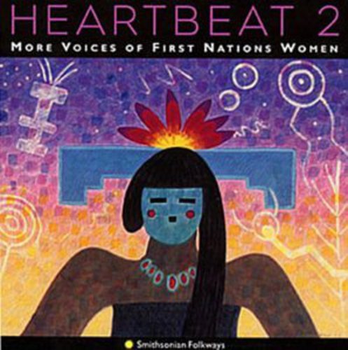 the album cover for Heartbeat - Heartbeat 2: More Voices Of 1st Nations Women / Va