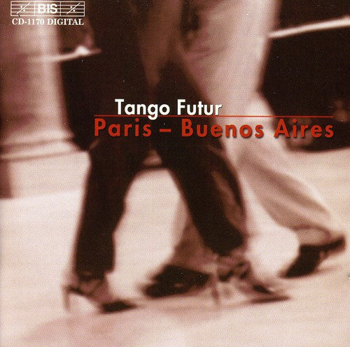 the album cover for Tango Futur - Paris-Buenos Aires