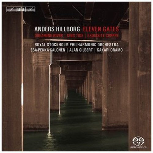 Hillborg / Oramo / Gilbert / Rspo / Salonen - Eleven Gates - Super Audio CD