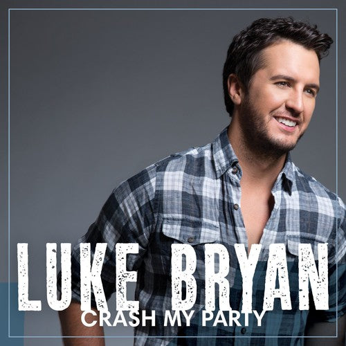 the album cover for Luke Bryan - Crash My Party