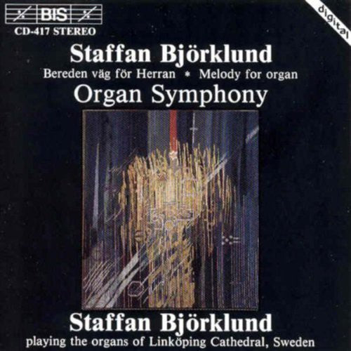 the album cover for Staffan Bjorklund - Organ Symphony / Swedish Psalm 43 Choral Fantasy