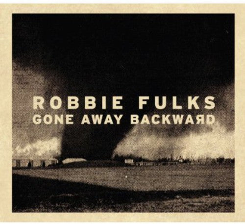 the album cover for Robbie Fulks - Gone Away Backward