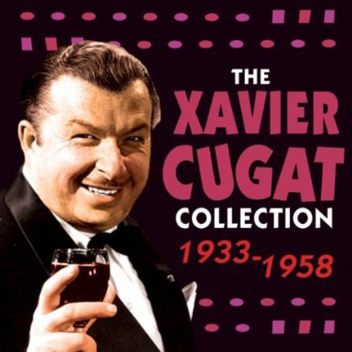 the album cover for Xavier Cugat - Xavier Cugat Collection 1933 - 1958