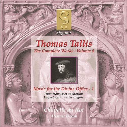 the album cover for Tallis / Chapelle Du Roi / Dixon - Complete Works 4: Music for the Divine Office 1