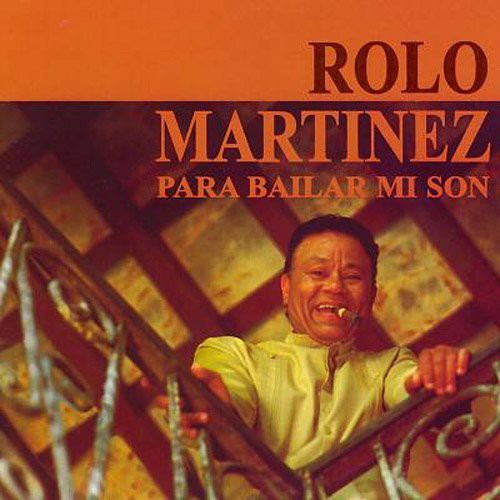 the album cover for Rolo Martinez - Para Bailar Mi Son