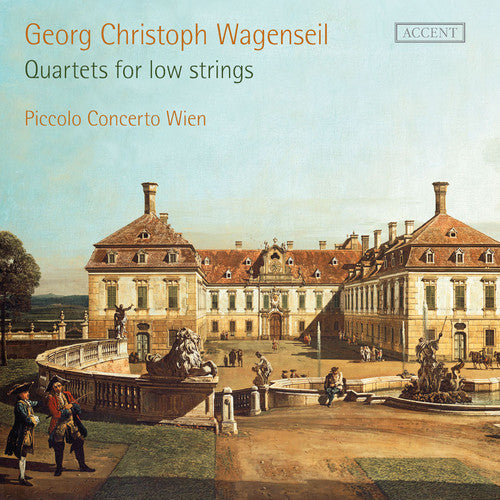 Wagenseil / Piccolo Concerto Wien / Sensi - Quartets For Low Strings: Sonatas 1-6 - Music CD