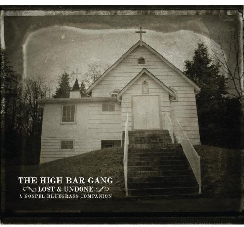 High Bar Gang - Lost & Undone - Music CD
