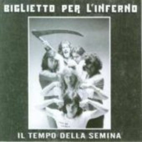 the album cover for Biglietto Per Linferno - Il Tempo Della Semina