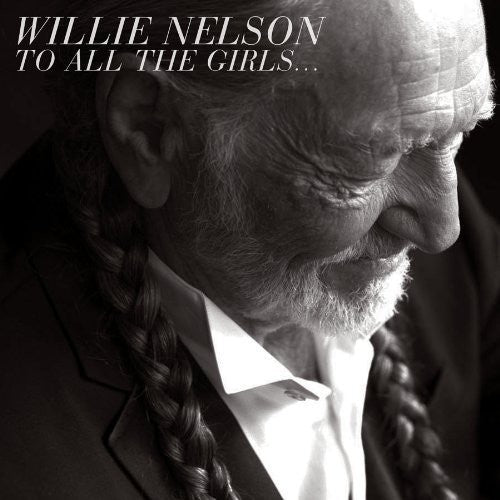 the album cover for Willie Nelson - To All The Girls...
