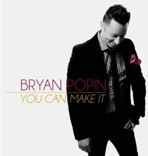 the album cover for Bryan Popin - You Can Make It