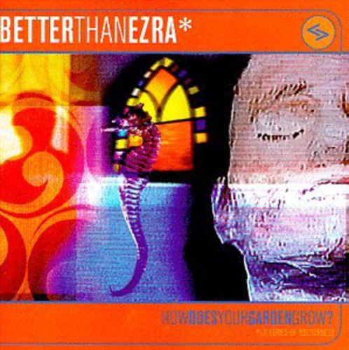 Better Than Ezra - How Does Your Garden Grow - Music CD