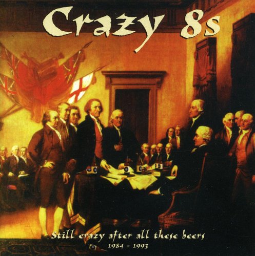 the album cover for Crazy 8s - Still Crazy After All These Beers