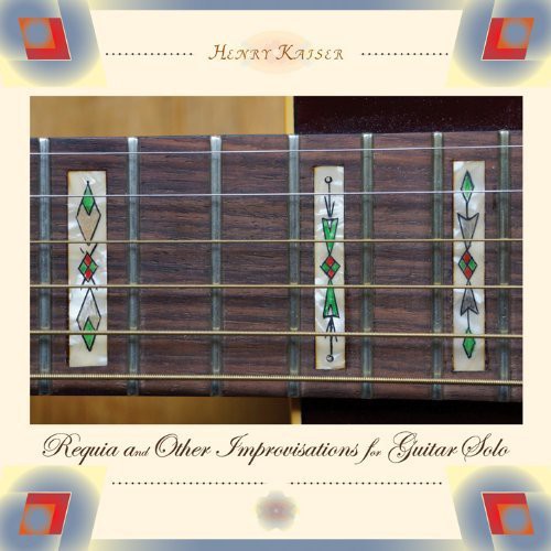 Kaiser,henry - Requia & Other Improvisations For Guitar Solo - Music CD