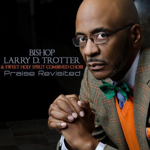 Trotter,larry D. - Praise Revisited - Music CD
