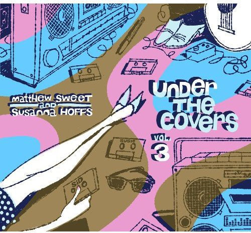 Sweet,matthew / Hoffs,susanna - Under The Covers 3 - Music CD