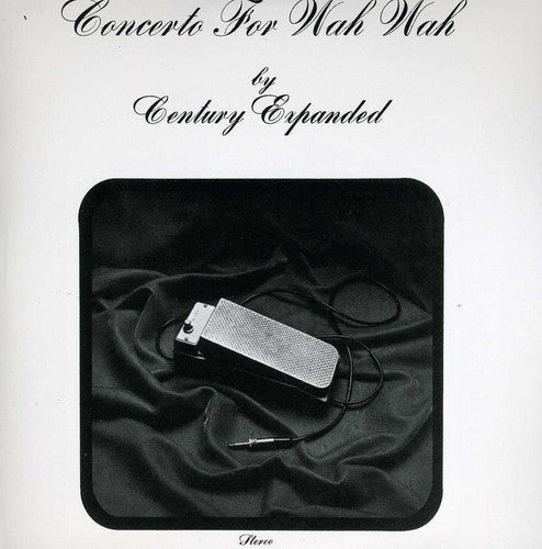 Century Expanded - Concerto In Wah Wah - Music CD