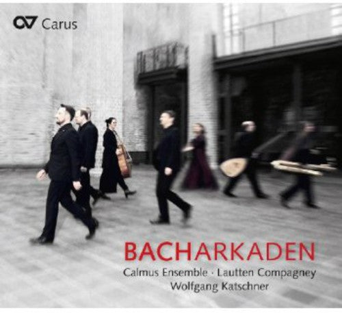Bach,j.s. / Calmus Ensemble / Lautten Compagney - Bacharcades - Music CD