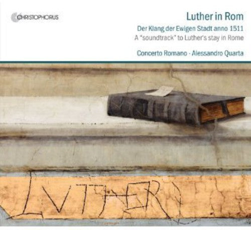 Concerto Romanum / Quarta - Luther In Rome - Music CD