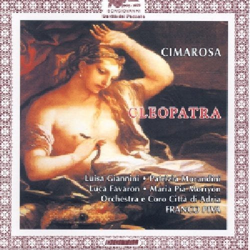 Cimarosa / Giannini / Morandini / Favaron / Piva - Cleopatra Opera Seria In Due Atti - Music CD