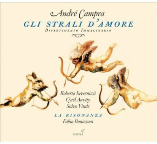 Campra / Invernizzi / Risonanza / Bonizzoni - Gli Strali D'amore - Music CD
