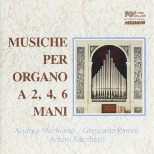 the album cover for Bossi / Sacchetti / Macinanti / Parodi - Musiche Per Organo a 2 4 6 Mani