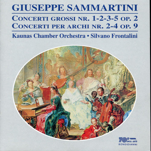 Sammartini / Frontalini / Kaunas Chamber Orchestra - Concerti Grossi Op 2 / Concerti Grossi Op 9 - Music CD