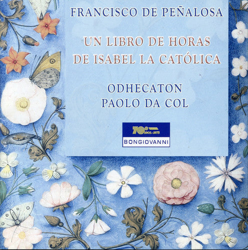 the album cover for De Penalosa / Odhecaton / Da Col - Un Libro de Horas de Isabel la Catolica
