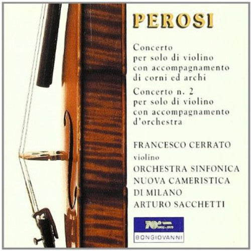 Perosi / Cerrato / Sacchetti - Concerto Per Solo Di Violino Con Accompagnamento - Music CD