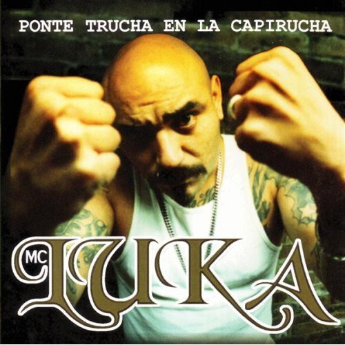 the album cover for MC Luka - Trucha en la Capirucha