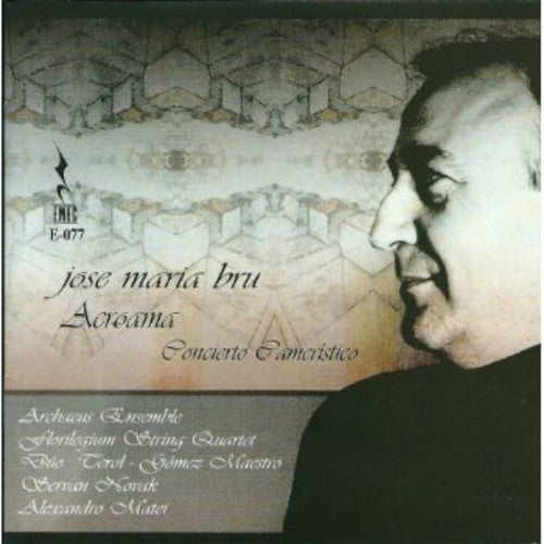 Bru / Archaeus Ensemble / Duo Terol - Acroama Concierto Cameristico - Music CD