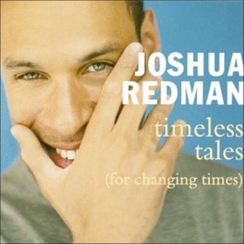 the album cover for Joshua Redman - Timeless Tales (For Changing Times)