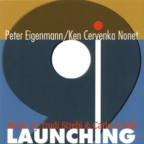 the album cover for Peter Eigenmann /Ken Cervenka Nonet - Launching