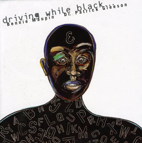 the album cover for Bennie Maupin / Gleeson,Patrick - Driving While Black