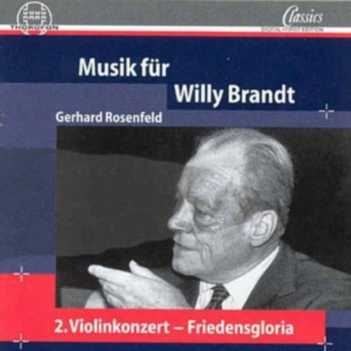 the album cover for Rosenfeld / Berlin Radio So / Rogner / Kurz - Music for Willy Brandt: Cto 2 for Violin & Orch