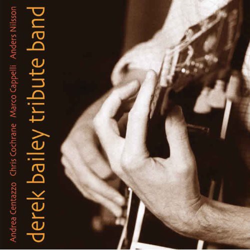 Centazzo,andrea - Derek Bailey Tribute Band - Music CD