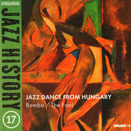 Balint,bela / Des,laszlo / Deseo,csaba - Hungarian Jazz History 17: Jazz Danc From Hungary - Music CD
