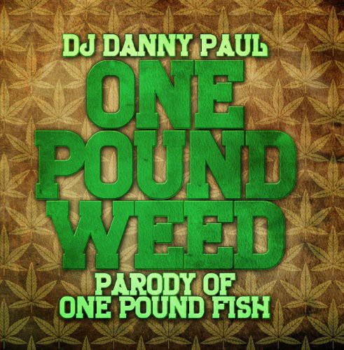 the album cover for DJ Danny Paul - One Pound Weed
