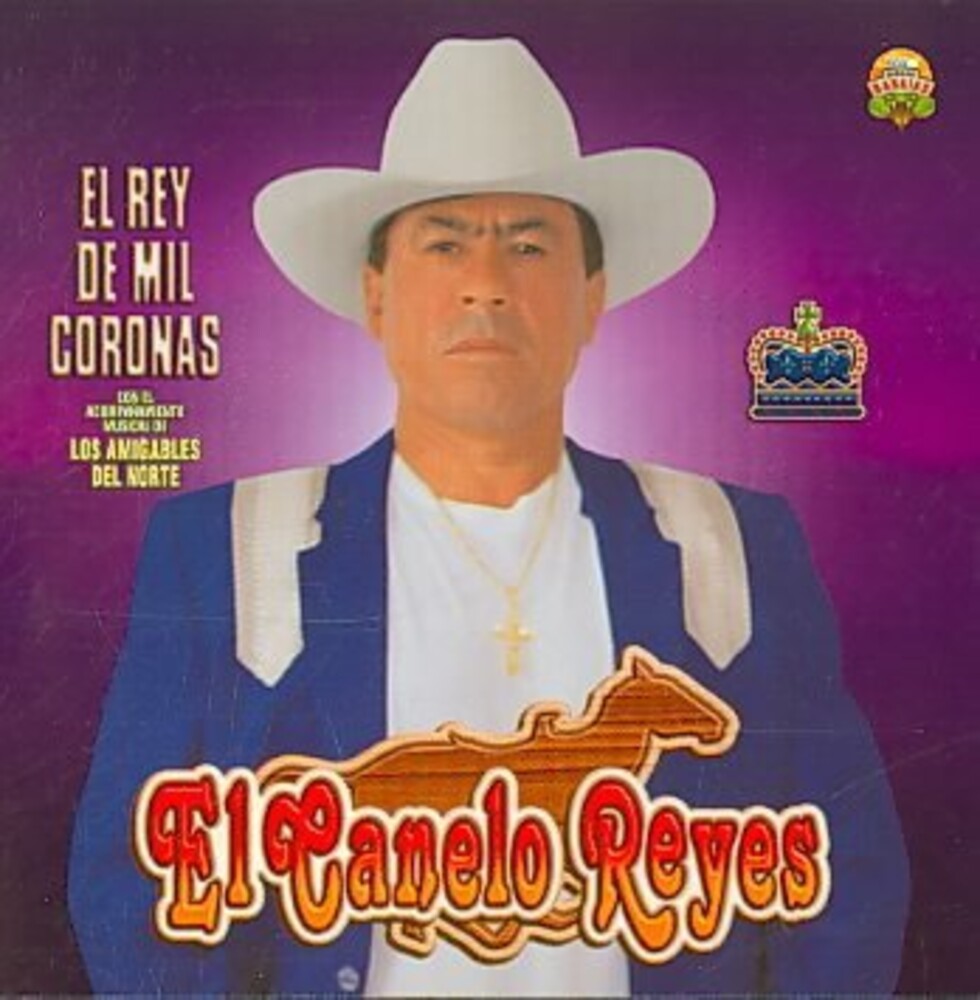 the album cover for Canelo Reyes - Rey de Mil Coronas