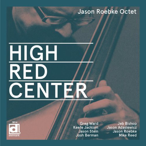 the album cover for Jason Roebke Octet - High Red Center