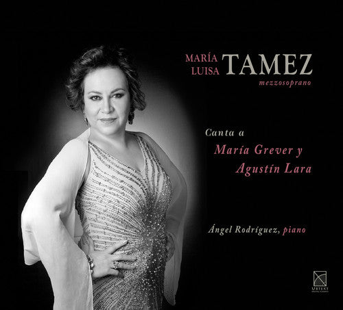 Tamez / Rdrtiguez - Mia Luisa Tamez Canta A Amria Grever Y Agustin - Music CD