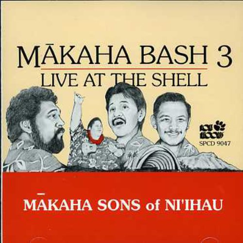 Makaha Sons Of Ni'ihau - Makaha Bash 3: Live At The Shell - Music CD
